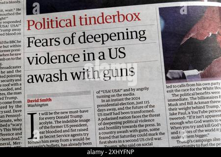 "Politische Tüttelkastenängste vor sich verschärfender Gewalt in einem von Waffen überschwemmten US-amerikanischen Guardian-Zeitung, die Donald Trump anschießt artikel 15 Juli 2024 Großbritannien Stockfoto