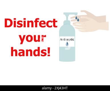 Rote Inschrift desinfizieren Sie Ihre Hände auf weißem Hintergrund. Antiseptische Flasche und Hände isoliert. Flacher STYLE. Konzept – für Banner, Symbole, Poster, Zoll Stock Vektor