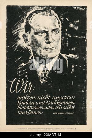 Der Wochenspruch der NSDAP war eine NS-Wandzeitung, die Zitate vorwiegend von NS-Führern enthielt. Sie lief von 1937 bis 1944. Diese Ausgabe zeigt ein Porträt von Hermann Göring und ein Zitat von Hermann Göring: „Wir wollen unseren Kindern und Nachkommen nicht das überlassen, was wir selbst tun können.“ Stockfoto