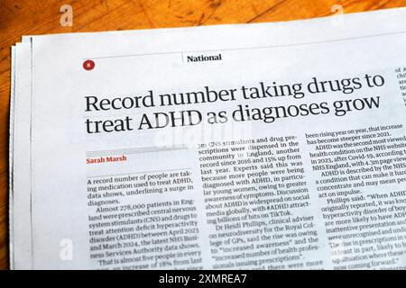 „Rekordzahl nimmt Medikamente zur Behandlung von ADHS als Diagnosen wachsen“ Guardian-Zeitung übertitelt NHS Drugs Prescription artikel 27 Juli 2024 London England Großbritannien Stockfoto