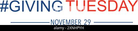 Text Schriftart geben dienstag 29 november Datum Tag Monat Kalligraphie Skript Wohltätigkeitsorganisation freiwillige Unterstützung Hilfe Spende Altruismus Gemeinschaftskonzept Geschenk Communi Stock Vektor