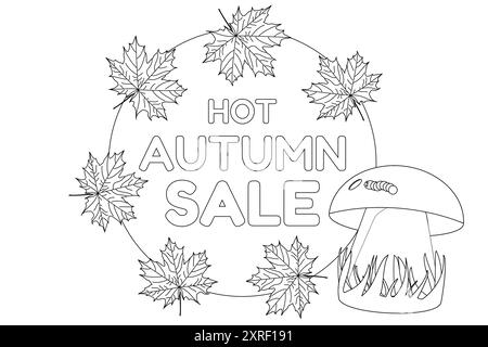 Attraktive Ausmalseite mit Herbstmotiv und einem Schild mit Hot Autumn Sale, umgeben von Ahornblättern und einem Pilz. Perfekt für Herbstaktivitäten. Stock Vektor