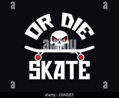 Skate-T-Shirt-Design, Skate-Motto-Vektor-Grafik für T-Shirt, Urban Style Streetwear-Vorlage für T-Shirt, Hoodie, Poster und mehr Stock Vektor