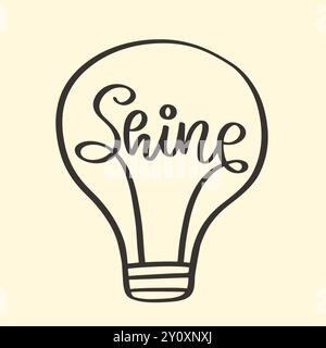 Shine Light Glühlampe Konzept Inspirierende Kalligraphie Stock Vektor