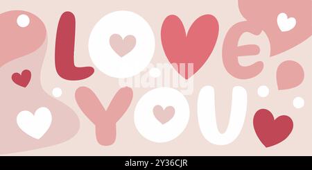 Eine verspielte und romantische Illustration der Worte „LOVE YOU“ in handgezeichnetem Stil mit Herzen und abstrakten Formen. Stock Vektor