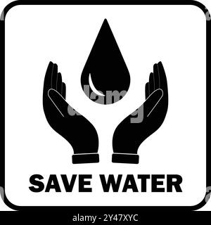 Sparen Sie Wasser mit beiden Handsymbolen, Wassertropfen in der Hand, Wassersparsymbol, Wassersparschild Stock Vektor