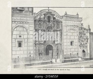 Vintage-Illustration der Fassade der St. Austin's Church in Lima. Peru. 1890 die Basilika und das Kloster San Agustín (Spanisch Basílica Menor y Convento de San Agustín) ist ein katholischer Tempel an der Kreuzung des vierten Blocks der Jirón Camaná (Lartiga Straße) mit dem zweiten Block der Jirón Ica (San Agustin Straße), nur wenige Blocks vom Hauptplatz der Stadt Lima entfernt, der Teil des historischen Zentrums ist. Seit seiner Gründung wird es von den Augustinern geführt und gehört zur Provinz unserer Lieben Frau von der Gnade von Peru. Auf der anderen Straßenseite befindet sich ein Platz mit dem gleichen Namen. Stockfoto