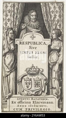 Allegorische Darstellung mit Glauben und Gerechtigkeit, Titelseite der Respublica, sive Status regni Galliæ, 1626, Faith and Justice flankieren ein Podest, auf dem der Titel des Buches zu sehen ist. Oben, zwischen zwei Vorhängen, die Büste des französischen Königs Ludwig XIII., mit - unten - seinem Wappen in einer Kartusche. Darunter ist das Impressum., Druck, Druckerei: Pieter Serwouters, Verlag: Bonaventura Elzevier, (erwähnt zum Objekt), Verlag: Abraham Elzevier (I), (erwähnt zum Objekt), Druckerei: Amsterdam, Verlag: Leiden, Verlag: Leiden, Verlag: Leiden, Verlag: Leiden, 1626, Papier, Gravieren, Ätzen, Höhe, 83 Stockfoto