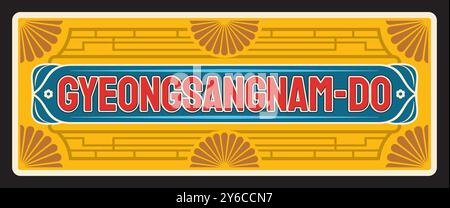 Gyeongsangnam-Do Provinz Reiseschild, touristische Metallplatte. Südkoreanische Region Vektor-Blechzeichen mit nationalem Ornament, Blumen-Symbol. Reiseziel Asien, Souvenir aus der Provinz Süd-Gyeongsang Stock Vektor