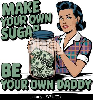 Mach Deinen Eigenen Zucker, Sei Dein Eigener Daddy Stock Vektor