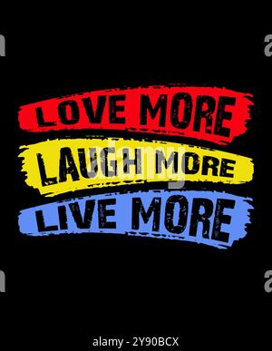 Liebe mehr lachen mehr live mehr, inspirierende T-Shirt Design Vektor Illustration Stock Vektor