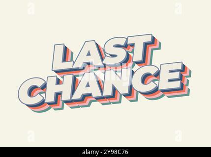 Letzte Chance. Texteffekt-Design im 3D-Stil mit guten Farben Stock Vektor