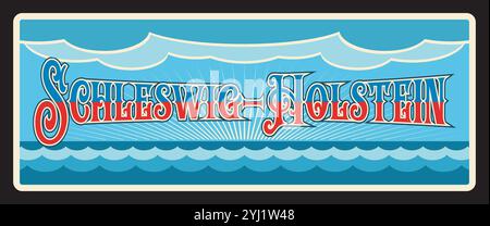 Deutschland Schleswig Holstein Metallplatte, Vektor Reiseziel. Deutscher Landstaat und Stadt Willkommensschild, Vintage-Banner mit Slogan und Seewasserwellen Stock Vektor