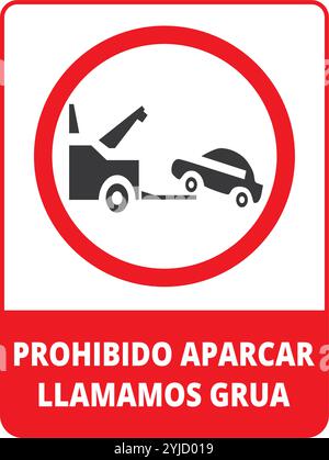 Prohibido aparacar llamos grua Schild auf weißem Hintergrund (trad. Nicht Abschleppzone parken) Stock Vektor
