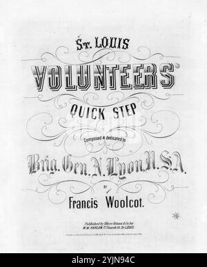 St. Louis Volunteers' Quick Step, Woolcot, Francis (Komponist), Oliver Ditson & Co., Saint Louis, 1861., Vereinigte Staaten, Geschichte, Bürgerkrieg, 1861-1865, Lieder und Musik, Klaviermusik, Quicksteps, Lyon, Nathaniel, d. 1861, Lieder und Musik, Saint Louis (Mo.), Geschichte, Militär, 19. Jahrhundert, Lieder und Musik, Missouri, Geschichte, Bürgerkrieg, 1861-1865, Lieder und Musik, populäre Lieder des Tages, Lieder und Musik, Krieg und Konflikt, Bürgerkrieg und Wiederaufbau (1861-1877), Musik Associated with the Union Side, Noten Stockfoto