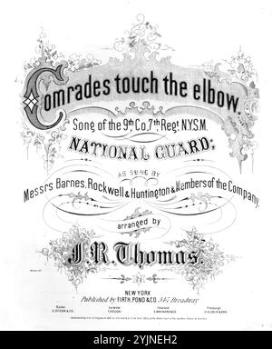 Kameraden, berühren Sie den Ellenbogen, Thomas, J. R. (Arrangeur), Firth, Pond & Co., New York, 1862., Vereinigte Staaten, Geschichte, Civil war, 1861–1865, Lieder und Musik, Chöre (gemischte Stimmen, 4 Stimmen) mit Klavier, New York (Staat). Miliz. Regiment, 7., Lieder und Musik, Popular Songs of the Day, Songs and Music, war and Conflict, Civil war and Reconstruction (1861–1877), Musik Associated with the Union Side, Noten Stockfoto