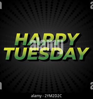 Happy tuesday Texteffekt mit Großbuchstaben und 3D-Stil Stock Vektor