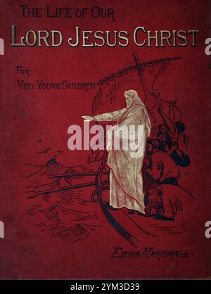 Illustration von Jesus Christus Stilling the Sturm (Evangelium von Markus) auf der Titelseite der Ausgabe 1887 von The Life of our Lord Jesus Christ for Very Young Stockfoto