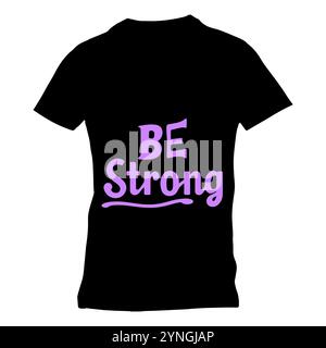 Stylisches schwarzes T-Shirt mit dem Motivationsspruch „Be strong“ in leuchtendem Lila. Perfekt für sportliche und legere Kleidung. Stock Vektor