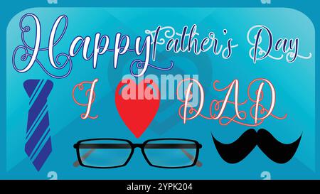 Vatertag mit I Love Dad, Heart Tie Brille und Schnurrbart und Sky Blue Hintergrund Stock Vektor