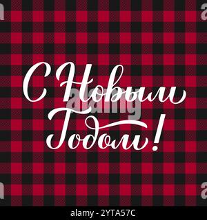Happy New Year Kalligraphie Handschrift auf Russisch auf rotem Büffelkarierhintergrund. Kyrillische Inschrift. Vektorvorlage für Grußkarte, Banner, Stock Vektor