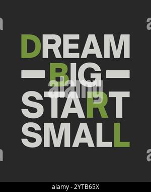 Träume Big Start Small Motivational Quote Design. Vektor-Typografie-Design für Druck, T-Shirt, Kleidung, Poster, Banner, Post und andere Verwendung. Stock Vektor