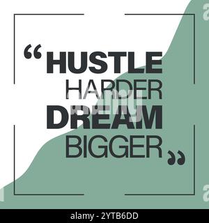 Hustle Harder Dream größeres Design von motivierenden Angeboten. Vektorangebot für Unternehmen und Startup-Unternehmen. Stock Vektor
