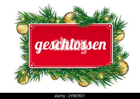 Grüne Weihnachtszweige Goldene Kugeln Zeichen geschlossen deutscher Text geschlossen, übersetzen geschlossen. Stockfoto