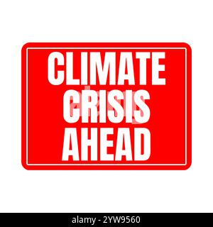 Symbol „Klimakrise voraus“ Stockfoto