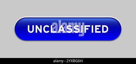 Blauer Knopf in Kapselform mit Wort „nicht klassifiziert“ auf grauem Hintergrund Stock Vektor