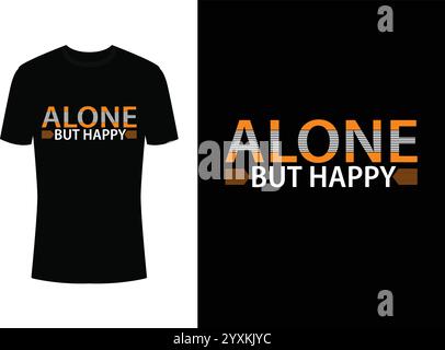 Allein, aber Happy Typografie T-Shirt Design Stock Vektor