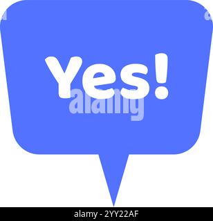 Blaue Sprechblase mit dem Wort Ja, begleitet von einem Ausrufezeichen, die starke Gefühle von Zustimmung, Zustimmung und Affirmation in A vermittelt Stock Vektor