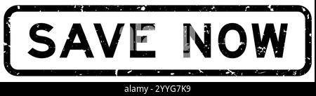 Grunge Black Save Now Word quadratischer Dichtungsstempel aus Gummi auf weißem Hintergrund Stock Vektor