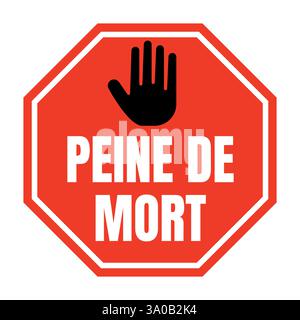 Stopp der Todesstrafe, genannt STOP peine de mort in französischer Sprache Stockfoto