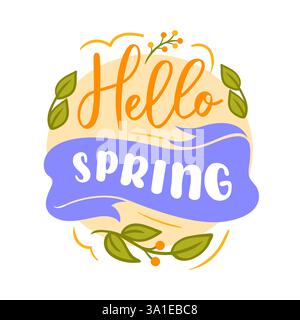 Hallo Frühling. Vektorillustration zeigt handbeschriftete, mit Blumen verflochten. Perfekt für saisonale Designs, Einladungen und Dekorationen, IT capt Stock Vektor