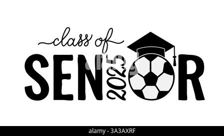 2025er-Jahre-Schriftzug mit Abschlusskappe und Fußball. Glückwunsch an das Typografie-Poster der Absolventen. Vektorvorlage für Grußkarte Stock Vektor