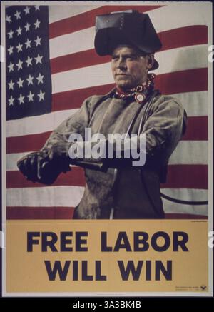 "Free Labor will Win" - Propagandaplakat aus der Zeit des Zweiten Weltkriegs aus den Vereinigten Staaten. Es wurde hergestellt, um Effizienz und Produktivität in industriellen Arbeitsstätten zu fördern, insbesondere in der kriegsbedingten Fertigung. Stockfoto