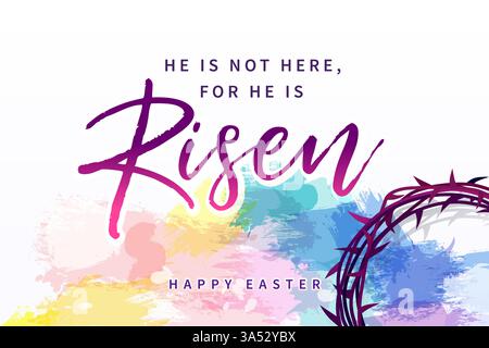 Er ist nicht hier, denn er ist auferstanden - Happy Easter Aquarell Urlaubskarte. Kreatives Kalligraphie-Banner mit Dornenkrone für den Ostersonntaggottesdienst Stock Vektor
