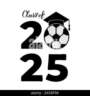 Schriftzug der Klasse 2025 mit Abschlusshut und Fußball. Glückwunsch an das Typografie-Poster der Absolventen. Vektorschablone für Grußkarte, banne Stock Vektor