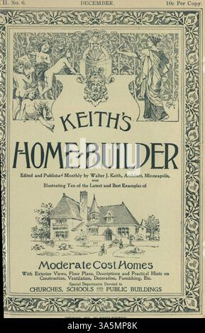 Keith's Home-Builder, herausgegeben von Walter J. Keith, liefert Hausentwürfe, Grundrisse und Kostenschätzungen aus dem Jahr 1899. Das Magazin befasst sich mit dem Wohnbau, der Inneneinrichtung und der Landschaftsgestaltung, mit Werbung für Wohnmöbel und Baumaterialien. Einige Ausgaben beinhalten Kirchen- und Schulpläne. Stockfoto