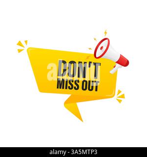 Verpassen Sie nicht das Megaphon auf weißem Hintergrund für das Flyerdesign. Vektorabbildung in abgewickelter Form. Stock Vektor