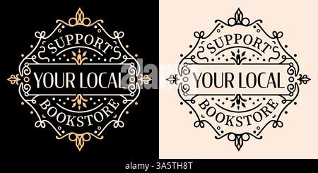 Unterstützen Sie Ihren lokalen Buchladen runder Abzeichen Aufkleber Buchliebhaber Hoarder Leser Leseklub Bücher kaufen Zitate dunkle akademische ästhetische Hemd Design Print. Stock Vektor