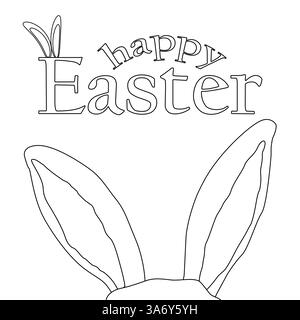 Schwarz-weiße Osterausmalseite mit - Happy Easter - Text und süßen Osterhasenohren. Ideal für Kinder, Basteln, Grußkarten und festliche Feiertage Stock Vektor
