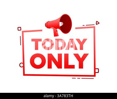 Megaphon mit heute nur noch Sprechblase-Banner. Werbe- und Werbelabel. Abbildung des Vektormaterials Stock Vektor
