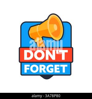 Vergessen Sie nicht die Erinnerung mit Megaphon, die Ansage macht Stock Vektor