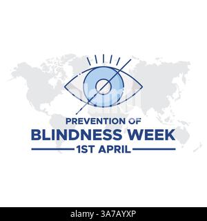 Die Woche zur Prävention von Blindheit wird vom 1. Bis 7. April weltweit beobachtet Stock Vektor