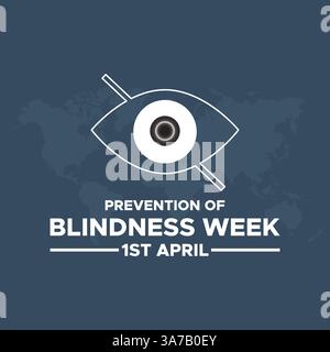 Die Woche zur Prävention von Blindheit wird vom 1. Bis 7. April weltweit beobachtet Stock Vektor