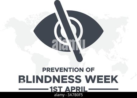 Die Woche zur Prävention von Blindheit wird vom 1. Bis 7. April weltweit beobachtet Stock Vektor