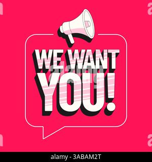 Wir wollen eine Nachricht mit Megaphon und Sprechblase. Designvorlage für Werbung und Marketing. Vektorabbildung Stock Vektor