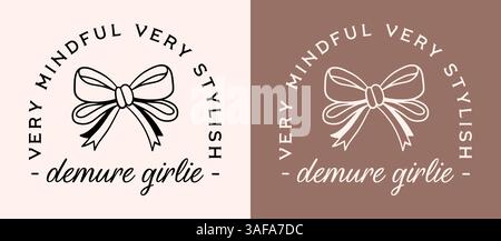 Sehr zurückhaltend achtsam stilvoll Girlie Chic beige schwarz Coquette Schleife ästhetisch trendy Mädchen Mode Zitate Retro Vintage Sticker Print Hemd Design. Stock Vektor